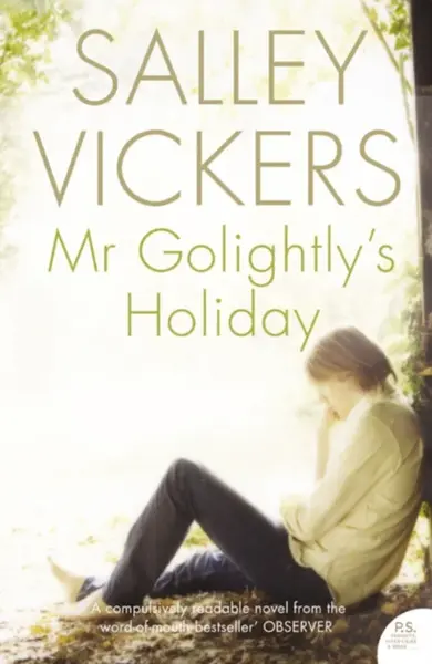 Mr Golightlyâ€™s Holiday - Salley Vickers