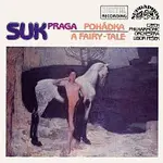 Česká filharmonie/Libor Pešek – Suk: Pohádka, Praga