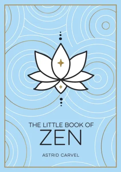The Little Book of Zen - Astrid Carvel