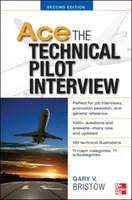 Ace The Technical Pilot Interview 2/E - Gary Bristow