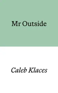 Mr Outside - Caleb Klaces