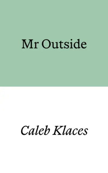 Mr Outside - Caleb Klaces