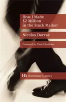 How I Made $2 Million in the Stock Market - Nicolas Darvas