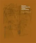 Detail in Contemporary Timber Architecture (paperback) - Virginia McLeod