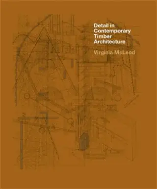 Detail in Contemporary Timber Architecture (paperback) - Virginia McLeod