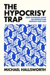 The Hypocrisy Trap - Michael Hallsworth