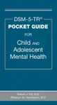 DSM-5-TRÂ® Pocket Guide for Child and Adolescent Mental Health - Abraham M., MD MTS  Nussbaum, Robert J., MD FAAP FAACAP FAPA  Hilt