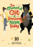 The Masterful Cat Is Depressed Again Today Vol. 10 - Hitsuzi Yamada