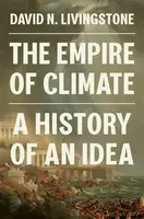 The Empire of Climate - David N. Livingstone
