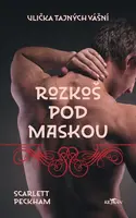 Ulička tajných vášní - Rozkoš pod maskou - Scarlett Peckham