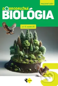 Dobrodružná biológia pre 5. ročník ZŠ - Katarína Kubinová, Ivana Kuncová - kniha z kategorie 2. stupeň