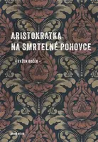 Aristokratka na smrtelné pohovce