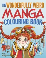 The Wonderfully Weird Manga Colouring Book (Over 45 Images to Colour)
