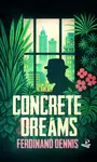 Concrete Dreams - Ferdinand Dennis