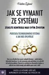 Jak se vymanit ze systému - Vadim Zeland