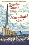 How To Build A Boat - Jonathan Gornall
