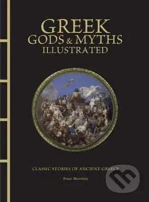 Greek Gods & Myths Illustrated - Peter Mavrikis