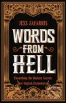 Words from Hell (Unearthing the Darkest Secrets of English Etymology) - kniha z kategorie Odborné a naučné