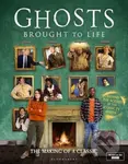 Ghosts: Brought to Life (Behind the scenes of the BBC’s celebrated television series) - kniha z kategorie Zdraví a životní styl