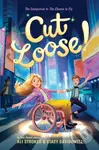 Cut Loose! (The Chance to Fly #2) - Ali Stroker - kniha z kategorie Pro děti