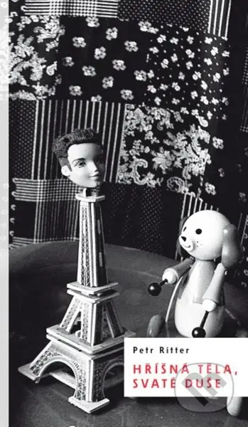Hříšná těla, svaté duše - Petr Ritter - kniha z kategorie Společenská beletrie