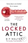 The Locked Attic - B P Walter