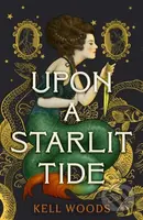 Upon a Starlit Tide - Kell Woods - kniha z kategorie Fantasy