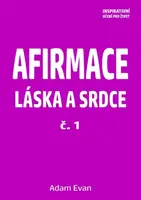 Afirmace Láska a Srdce č. 1 - Adam Evan - e-kniha