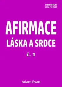 Afirmace Láska a Srdce č. 1 - Adam Evan