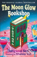 The Moon Glow Bookshop (the heartwarming and magical cosy fantasy Korean sensation) - kniha z kategorie Společenská beletrie