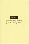Vybrané spisy o etice, společnosti a politice I - Mill John Stuart