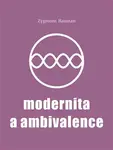Modernita a ambivalence - Zygmunt Bauman
