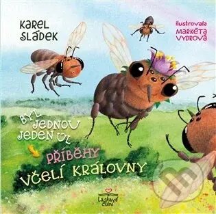 Příběhy včelí královny - Byl jednou jeden úl - Karel Sládek - kniha z kategorie Pohádky