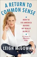 A Return to Common Sense (How to Fix America Before We Really Blow It) - kniha z kategorie Humanitní a společenské vědy