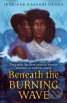 Beneath the Burning Wave - Jennifer Hayashi Danns - kniha z kategorie Společenská beletrie