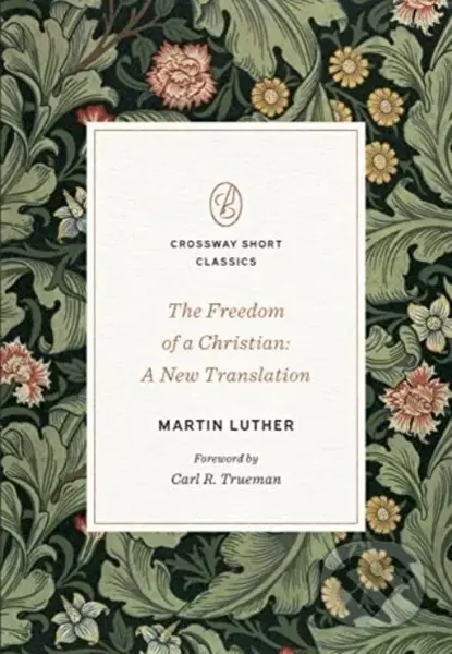 The Freedom of a Christian (A New Translation) - Martin Luther - kniha z kategorie Filozofie