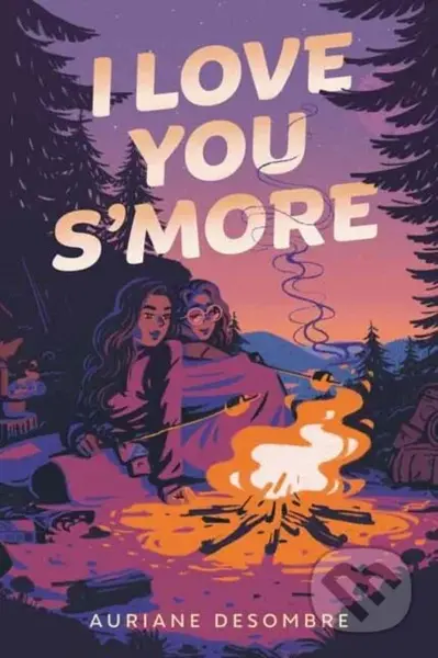 I Love You S'more - Auriane Desombre - kniha z kategorie Pro děti