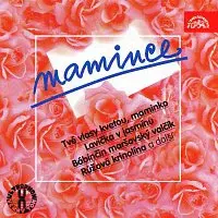 Různí interpreti – Mamince (Tvé vlasy kvetou, maminko, Lavička v jasmínu,..)