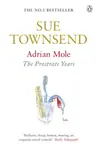 Adrian Mole: The Prostrate Years - Sue Townsend
