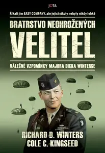 Bratrstvo neohrožených: Velitel - Cole C. Kingseed, Richard Davis Winters