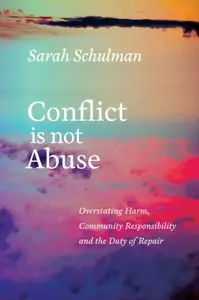Conflict Is Not Abuse - Sarah Schulman