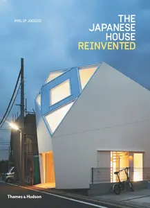 The Japanese House Reinvented - Philip Jodidio