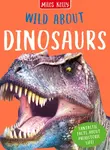 Wild About Dinosaurs - Rupert Matthews