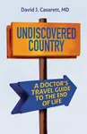 Undiscovered Country - David Casarett