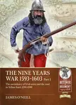 The Nine Years War 1593-1603 Part 1 - James O'Neil