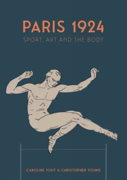 Paris 1924 â€“ Sport, Art and the Body
