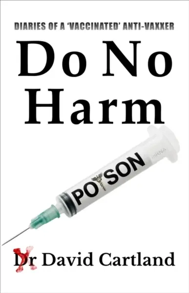 DO NO HARM - Dr David Cartland