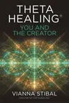 ThetaHealingÂ®: You and the Creator - Stibal Vianna