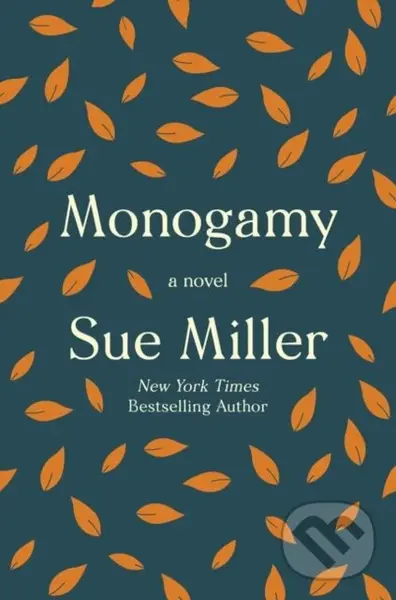 Monogamy (A Novel) - Sue Miller
