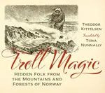 Troll Magic - Theodor Kittelsen